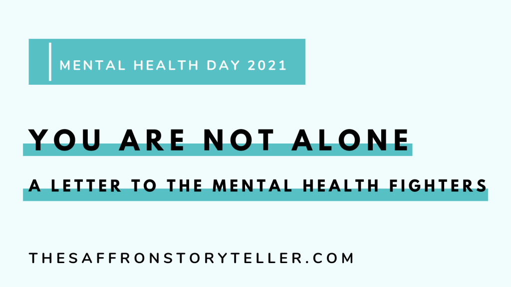 You Are Not Alone: A Letter to the Mental Health&nbsp;Fighters