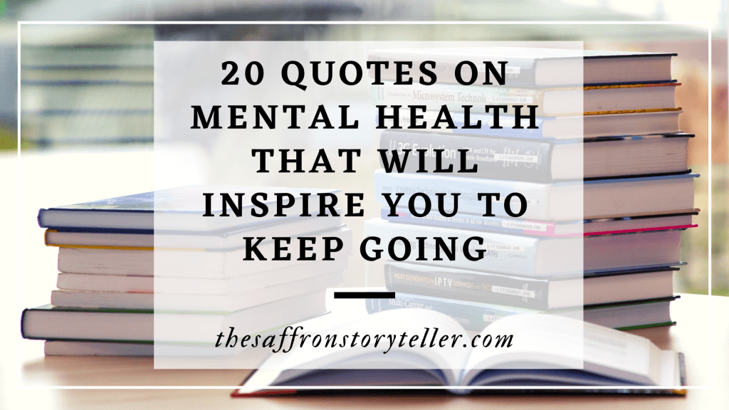 20 Quotes On Mental Health That Will Inspire You to Keep&nbsp;Going