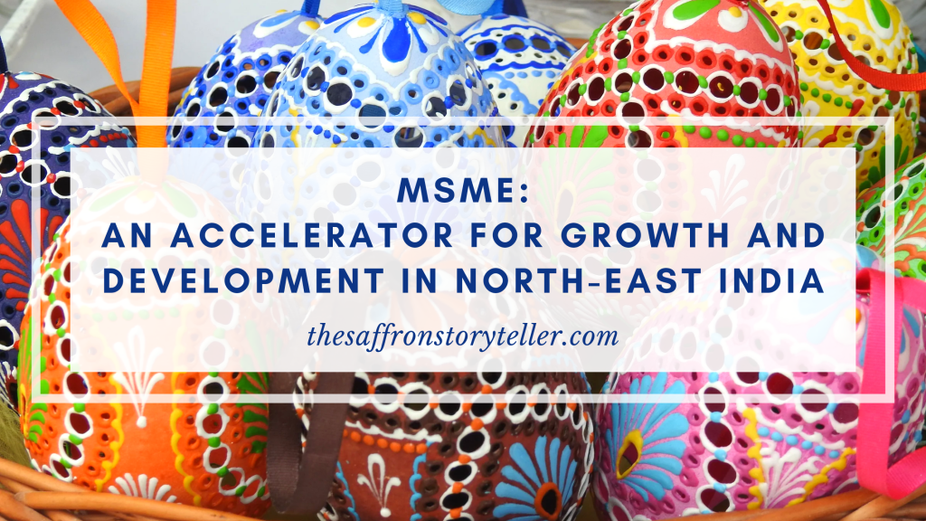 MSME: An Accelerator for Growth and Development in North-East&nbsp;India