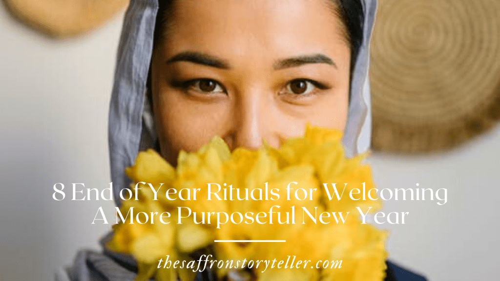 8 End of Year Rituals for Welcoming A More Purposeful New Year