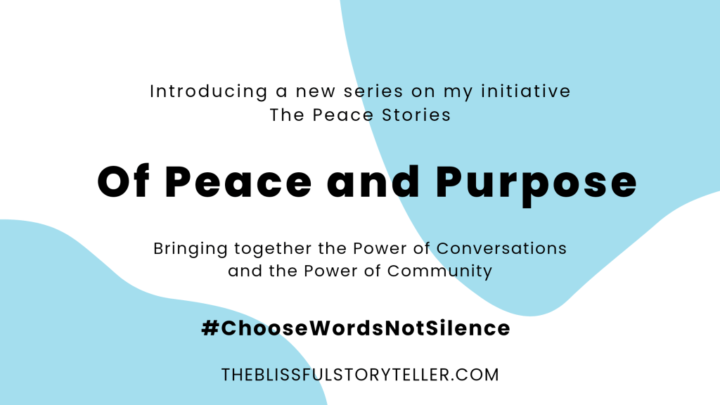 Introducing my new series on The Peace Stories: Of Peace and&nbsp;Purpose