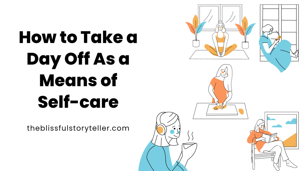 How to Take a Mental Health Day Off as a Means of&nbsp;Self-care