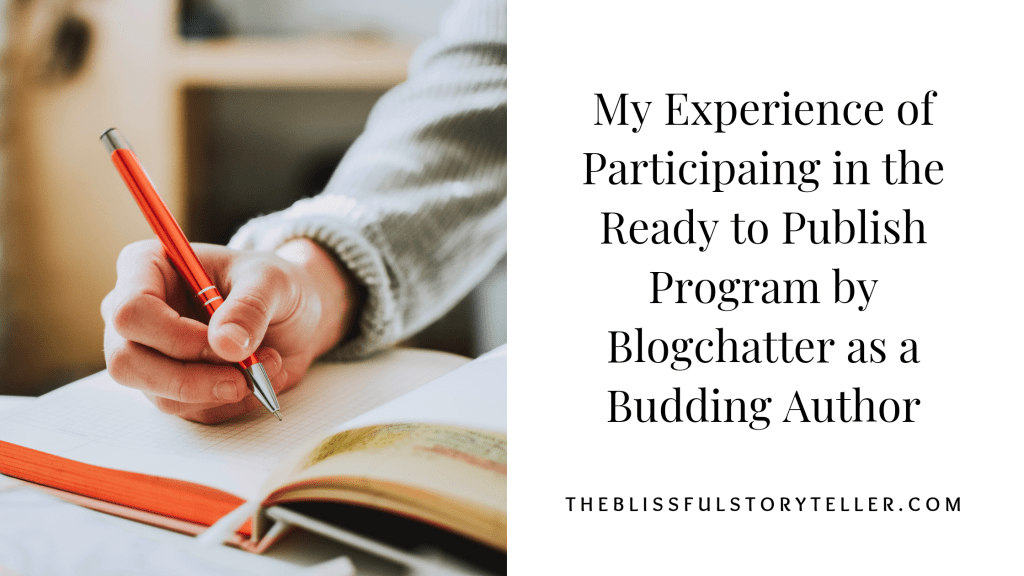 My Experience of Participaing in the Ready to Publish Program by Blogchatter as a Budding&nbsp;Author