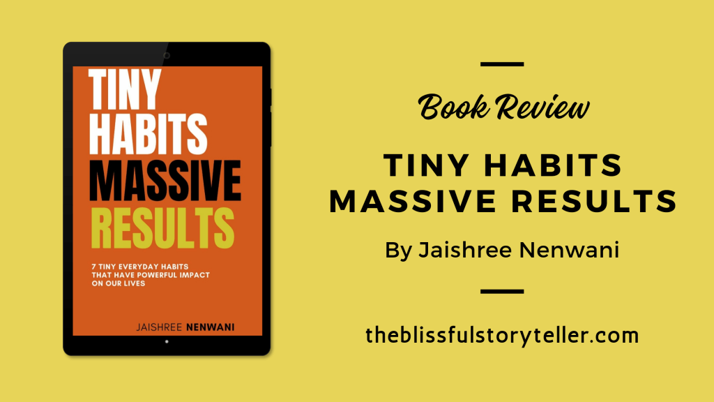 Book Review of Tiny Habits Massive Results by Jaishree&nbsp;Nenwani