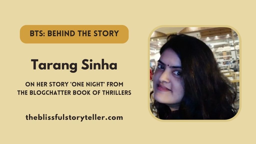 Behind the Story: Tarang Sinha on Her Story One Night