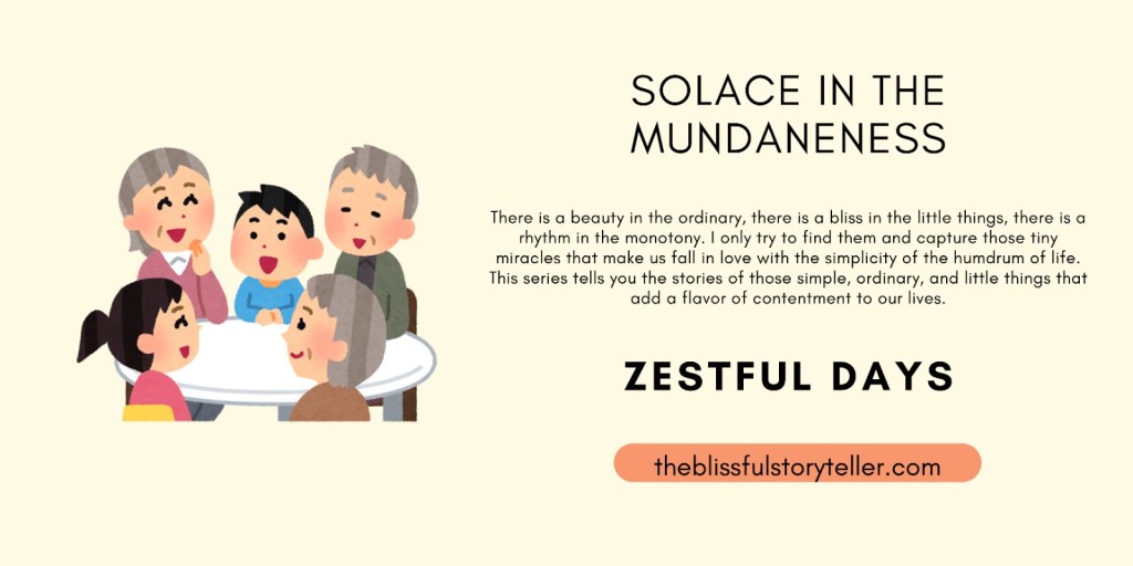 Solace in the Mundaneness – Zestful&nbsp;Days