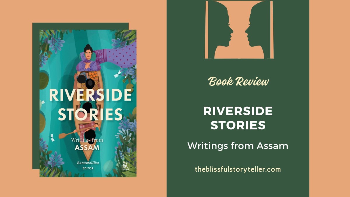 Book Review of Riverside Stories: Writings from&nbsp;Assam